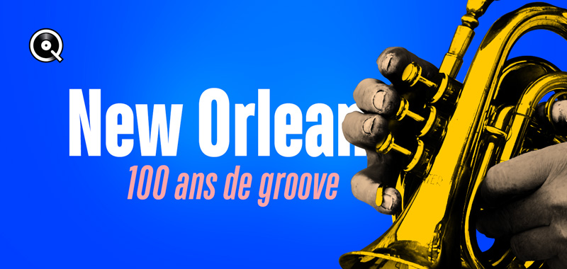 New Orleans : 100 ans de groove