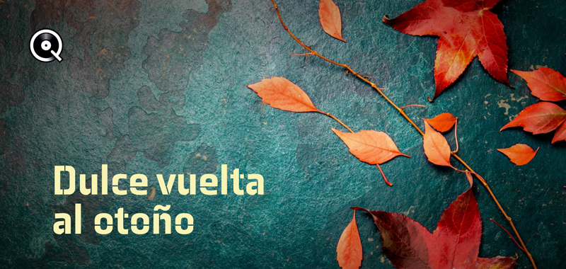 Dulce vuelta al otoño Dulce vuelta al otoño