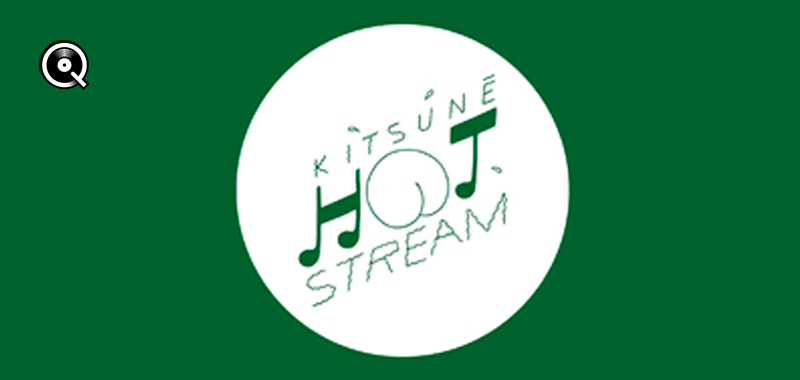 Kitsuné Hot Stream | Fresh New Sounds Every Week Kitsuné Hot Stream | Fresh New Sounds Every Week