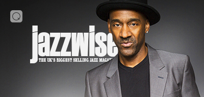 Jazzwise - August 2018 Jazzwise - August 2018