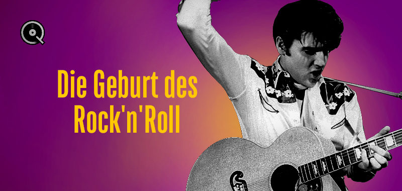 Die Geburt des Rock'n'Roll Die Geburt des Rock'n'Roll