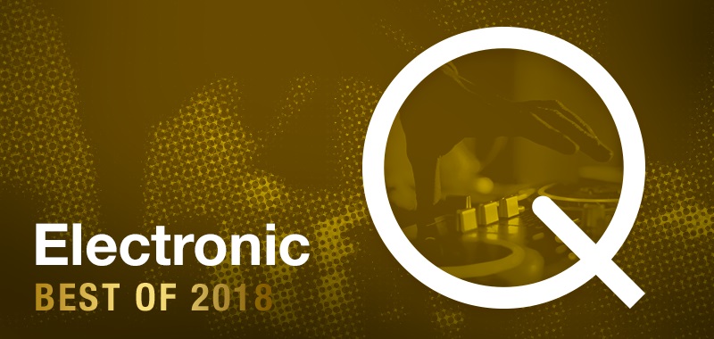 Best Of 2018 - Electronic Best Of 2018 - Electronic