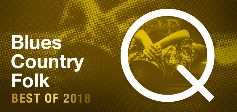 Best Of 2018 - Blues/Country/Folk Best Of 2018 - Blues/Country/Folk