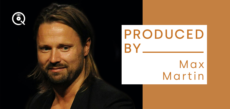 Produced by... Max Martin Produced by... Max Martin