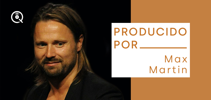 Producido por... Max Martin Producido por... Max Martin