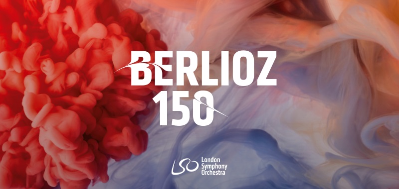 Berlioz 150 | Curated by the London Symphony Orchestra Berlioz 150 | Curated by the London Symphony Orchestra