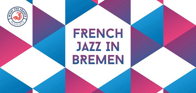 French Jazz In Bremen French Jazz In Bremen