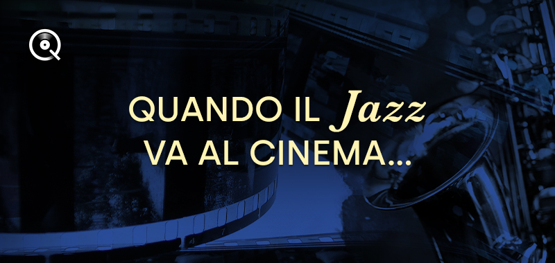 Quando il jazz va al cinema... Quando il jazz va al cinema...