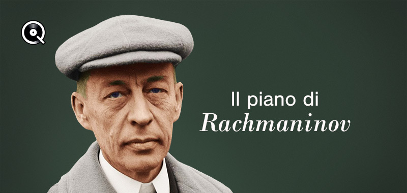 Il piano di Rachmaninov Il piano di Rachmaninov