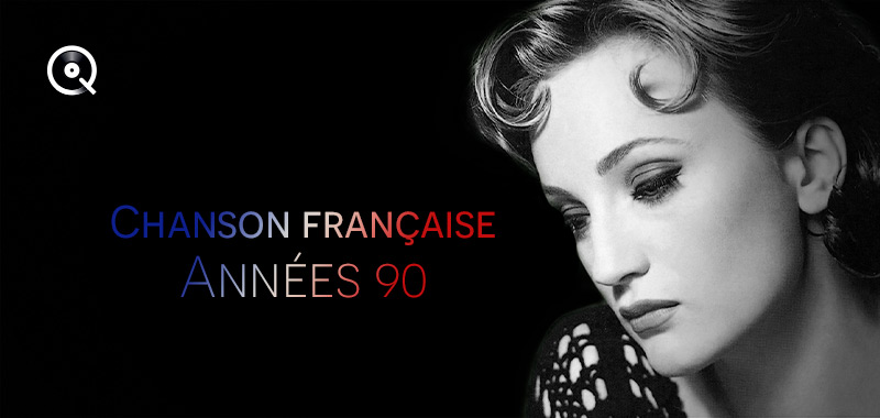 Chanson française - Années 90 Chanson française - Années 90