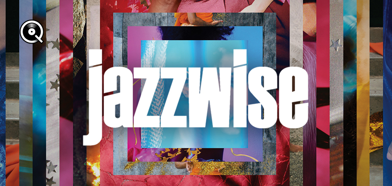 Jazzwise - July 2019 Jazzwise - July 2019