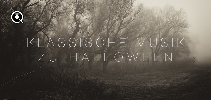 Klassische Musik zu Halloween Klassische Musik zu Halloween