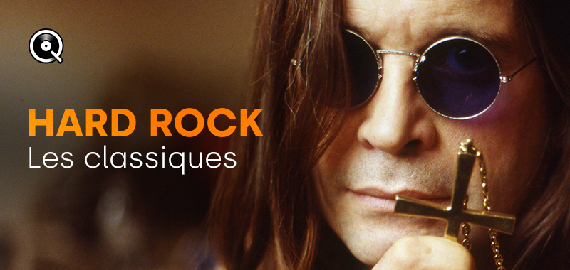 Hard Rock : les classiques Hard Rock : les classiques