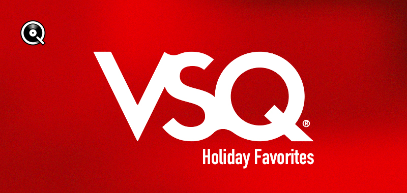 VSQ Holiday Favorites VSQ Holiday Favorites
