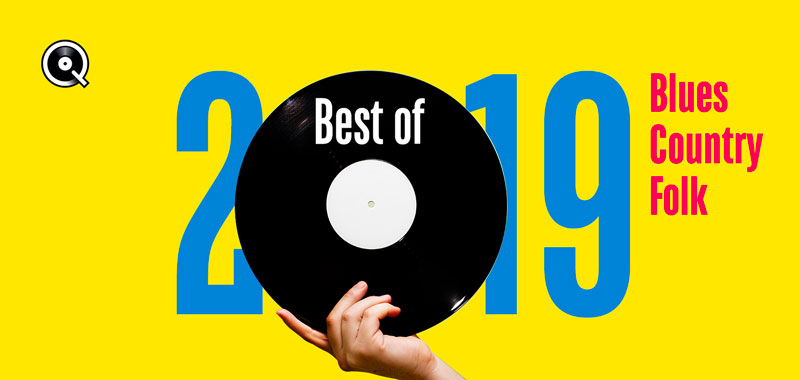 Best of 2019 - Blues, Country, Folk Best of 2019 - Blues, Country, Folk