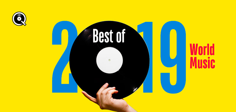 Best of 2019 - World Music Best of 2019 - World Music