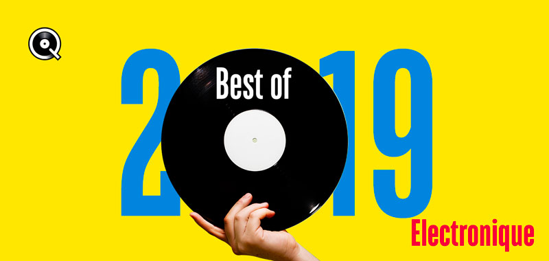 Best of 2019 - Electronique Best of 2019 - Electronique