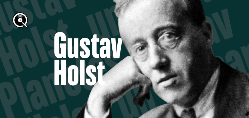 Gustav Holst, un re senza pianeti Gustav Holst, un re senza pianeti