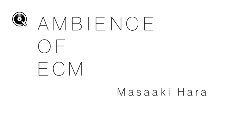 selected by 原 雅明 - Ambience of ECM