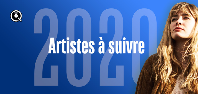 Artistes à suivre en 2020 Artistes à suivre en 2020