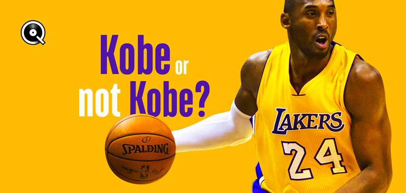 Kobe or not Kobe Kobe or not Kobe