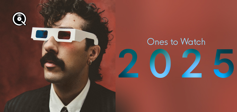 Ones to Watch 2025