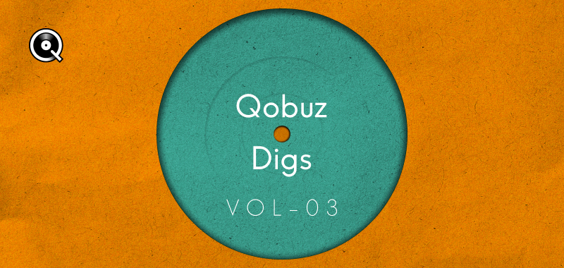 Qobuz Digs Vol. 3：選びきれない！