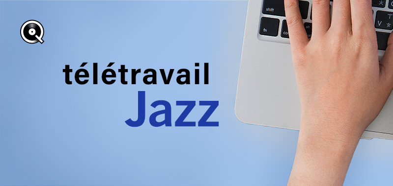 Télétravail Jazz Télétravail Jazz