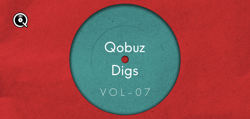 Qobuz Digs Vol. 7: From Sweetness to Chaos（甘さから混沌へ）