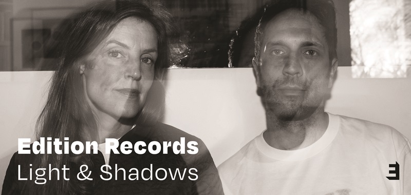 Edition Records // Light & Shadows Edition Records // Light & Shadows