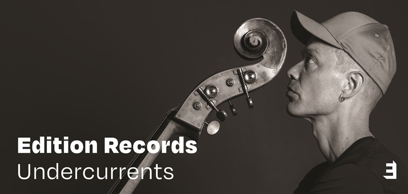 Edition Records // Undercurrents Edition Records // Undercurrents