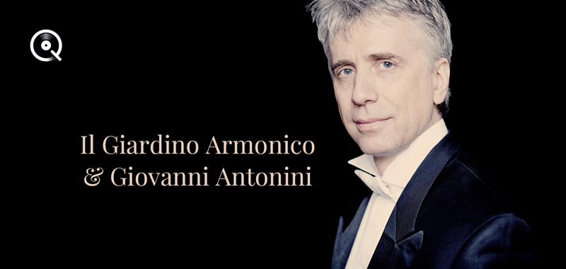 Il Giardino Armonico & Giovanni Antonini Il Giardino Armonico & Giovanni Antonini