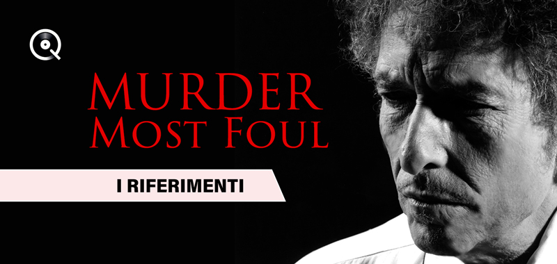 Murder Most Foul | I riferimenti Murder Most Foul | I riferimenti