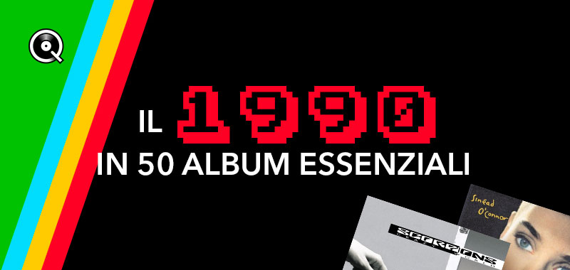 Il 1990 in 50 album essenziali Il 1990 in 50 album essenziali