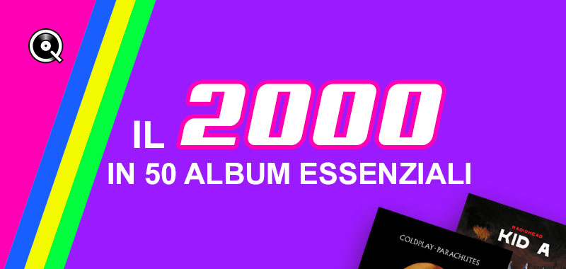 Il 2000 in 50 album essenziali Il 2000 in 50 album essenziali
