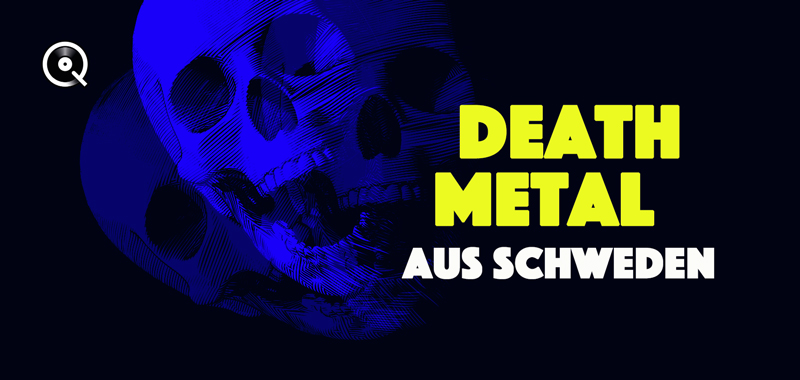 Death Metal aus Schweden Death Metal aus Schweden