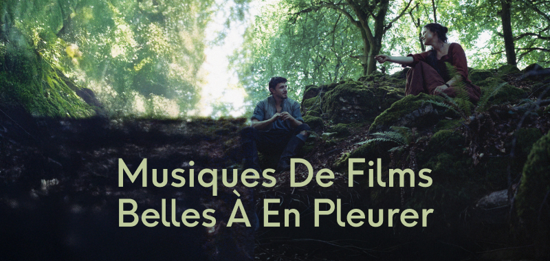 Musiques de films belles à en pleurer