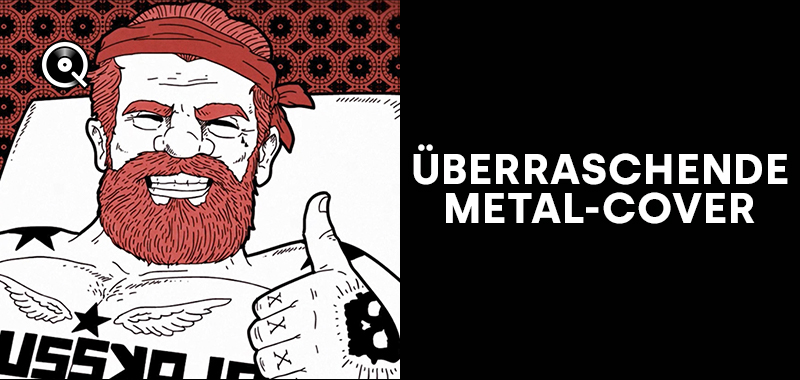 Überraschende Metal-Cover Überraschende Metal-Cover