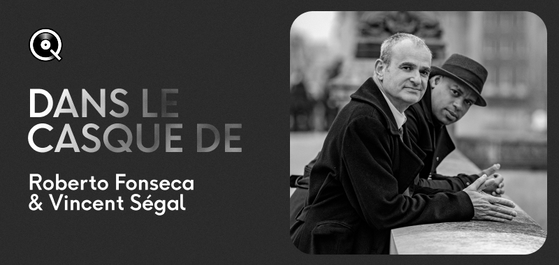 Roberto Fonseca et Vincent Ségal écoutent...