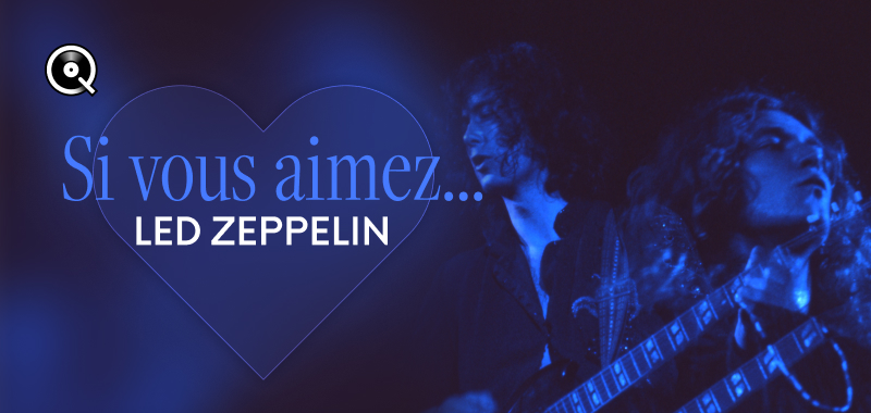 Si vous aimez... Led Zeppelin