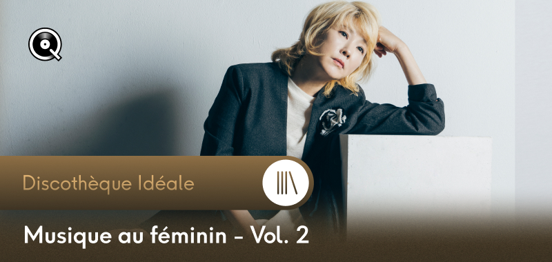 Musique au féminin Vol. 2 - Discothèque idéale