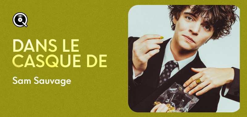 Sam Sauvage écoute...
