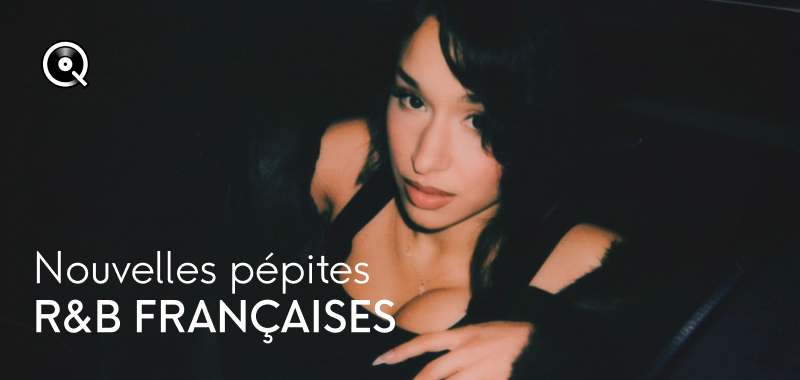 Nouvelles pépites R&B françaises