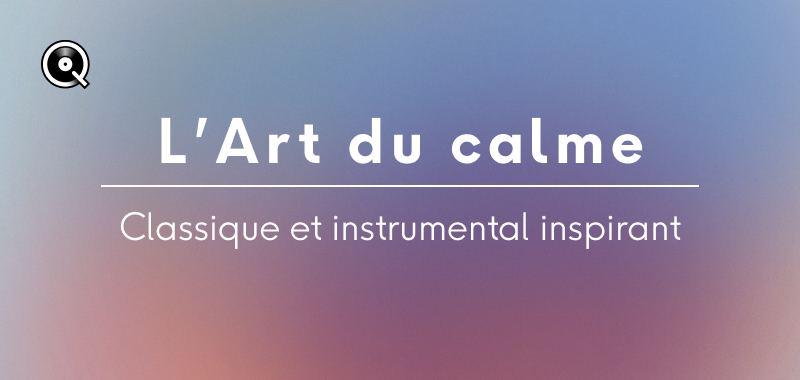 L’Art du calme – classique et néo-classique inspirant