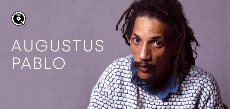 Playlist Augustus Pablo - Streaming Hi-Res - Qobuz