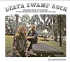 Delta Swamp Rock Sounds From The South (Soul Jazz Records)